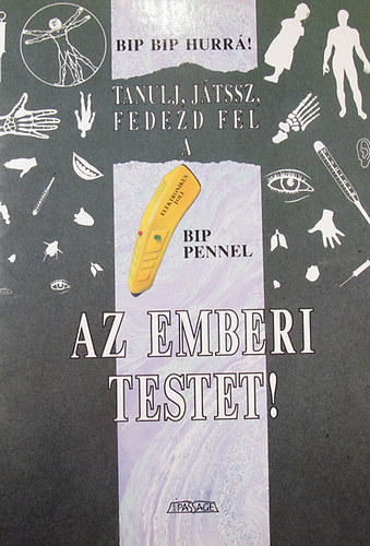 Bip-Bip Hurr! Tanulj, jtssz, fedezd fel - Az emberi testet