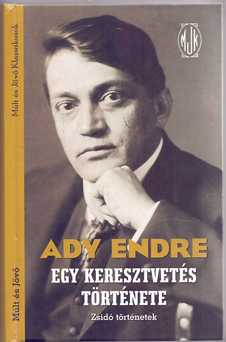 Ady Endre - Egy keresztvet�s t�rt�nete