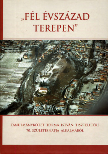 Kővári Klára (szerk.); Miklós Zsuzsa (szerk.) - "Fél évszázad terepen"