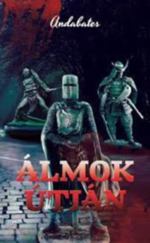 Andabates - Álmok útján