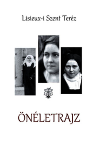 Lisieux-i Szent Ter�z - �n�letrajz