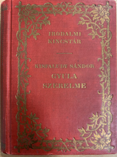 Kisfaludy S�ndor - Irodalmi Kincst�r - Kisfaludy S�ndor Gyula szerelme