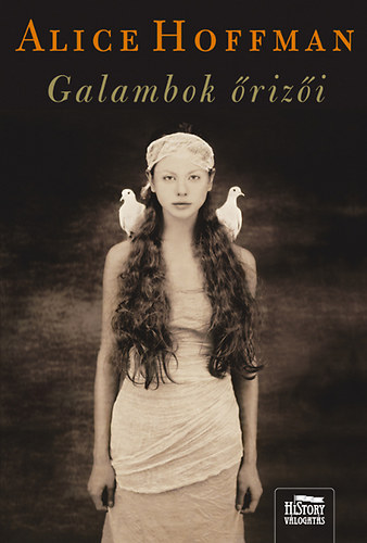 Alice Hoffman - Galambok �riz�i
