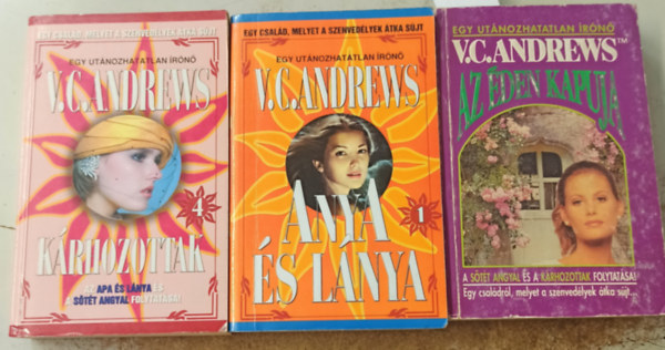 V.C. Andrews - 3 db szerelmes: Az �den kapuja +Anya �s l�nya +K�rhozottak