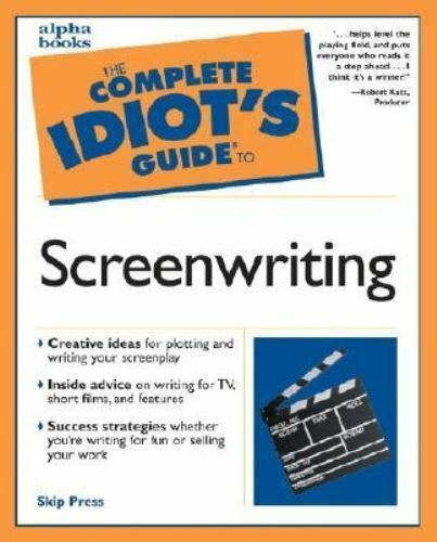Skip Press - The Complete Idiot's Guide to Screenwriting