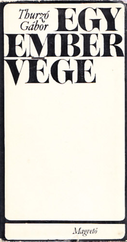 Thurzó Gábor - Egy ember vége (Dedikált)