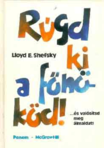 Lloyde. Shefsky - Rgd ki a fnkd!... s valstsd meg lmaidat!