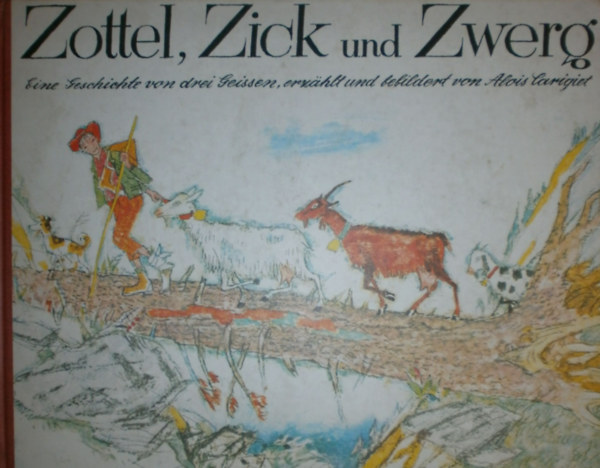 Alois Carigiet - Zottel, Zick und Zwerg