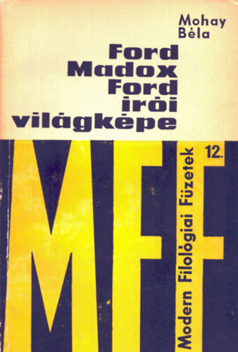 Mohay B�la - Ford Madox Ford �r�i vil�gk�pe