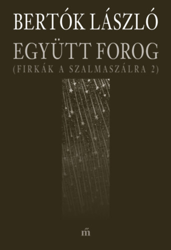 Bert�k L�szl� - Egy�tt forog