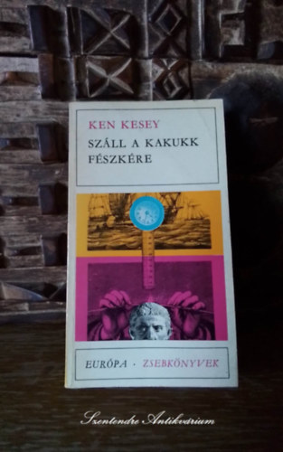 Bart Istvn  Ken Kesey (szerk.), Bartos Tibor (ford.) - Szll a kakukk fszkre Bartos Tibor fordtsban - Eurpa Zsebknyvek 114.