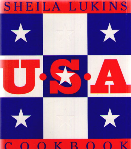 Carolyn Vibbert Sheila Lukins (illusztrátor) - USA Cookbook