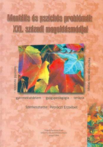 Petr�czi Erzs�bet  (szerk.) - Ment�lis �s pszich�s probl�m�k XXI. sz�zadi megold�sm�djai