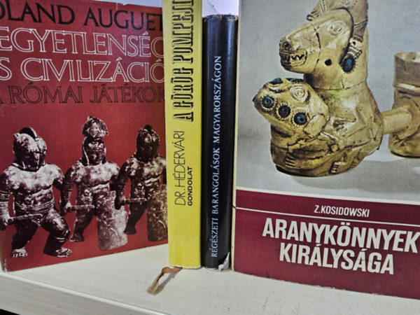 Dr. H�derv�ri P�ter, Zenon Kosidowski Roland Auguet - 4db t�rt�nelmi k�tet, K�NYVMENT� AJ�NLAT: Kegyetlens�g �s civiliz�ci�+ A g�r�g Pompeji+ R�g�szeti barangol�sok Magyarorsz�gon+ Aranyk�nnyek kir�lys�ga