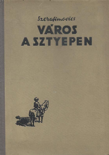 Szerafimovics - V�ros a sztyepen