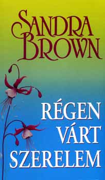 Sandra Brown - Régen várt szerelem