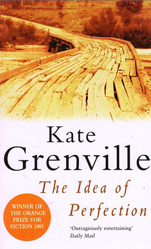 Kate Grenville - The Idea of Perfection