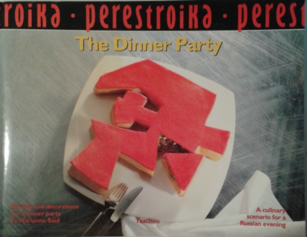 Marianne Saul - Perestroika: The Dinner Party (A culinary scenario for a Russian evening)
