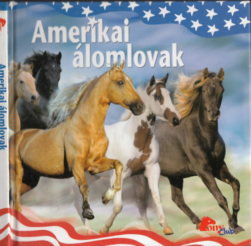 FORDuna Kft. (szerk.) - Amerikai lomlovak (PonyClub)