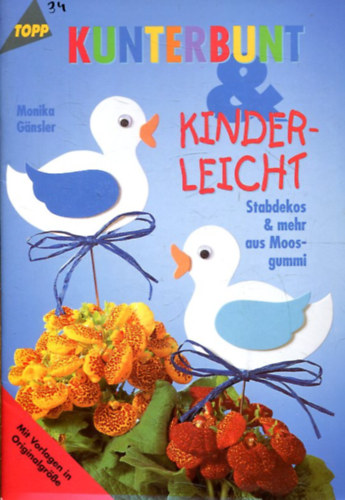 Monika G�nsler - Kunterbunt & kinderleicht