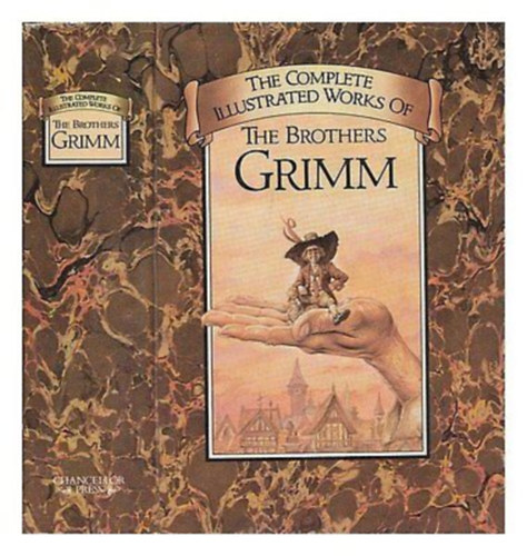 Grimm - The complete illustrated stories of the brothers Grimm