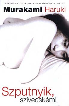 Murakami Haruki - Szputnyik, szívecském!