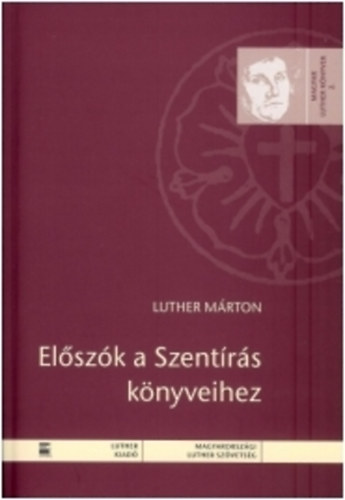 Luther M�rton - El�sz�k a Szent�r�s k�nyveihez