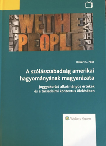 Robert C. Post - A szlsszabadsg amerikai hagyomnynak magyarzata (Joggyakorlat alkotmnyos rtkek s a trsadalmi kontextus lelsben)