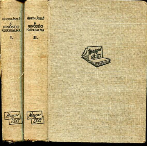 N�meth L�szl� - A min�s�g forradalma I-II.