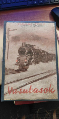 Rónai Ernő - Vasutasok - Első világháborús visszaemlékezés (Dedikált)