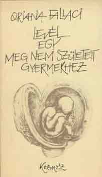 Oriana Fallaci - Lev�l egy meg nem sz�letett gyermekhez