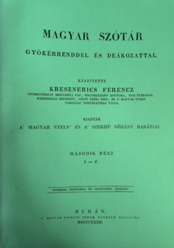 Kresznerics Ferencz (készítette) - Magyar szótár gyökérrendszerrel és deákozattal