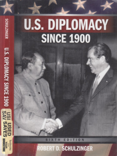 Robert D. Schulzinger - U.S. Diplomacy since 1900.
