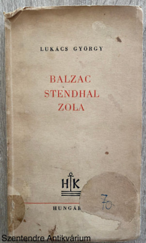 Lukcs Gyrgy - Balzac, Stendhal, Zola (Sajt kppel)