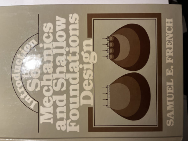Samuel E. French - Introduction to Soil Mechanics and Shallow Foundations Design