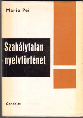 Mario Pei - Szab�lytalan nyelvt�rt�net