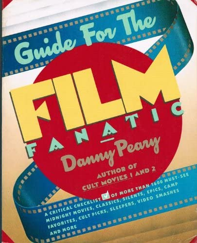 Danny Peary - Guide for the Film Fanatic (Útmutató a filmrajongóknak, angol nyelven)
