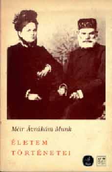 M�ir �vr�h�m Munk - �letem t�rt�netei