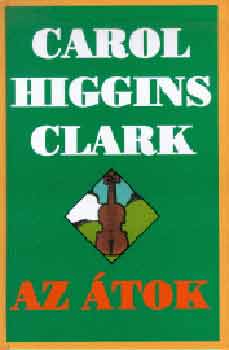 Carol Higgins Clark - Az �tok