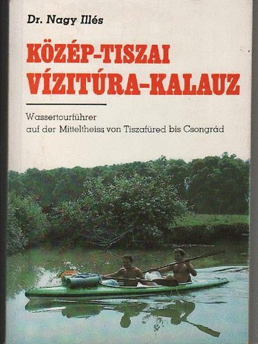 Nagy Ill�s - K�z�p-Tiszai vizit�ra-kalauz