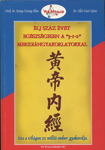Dr. Zhi-gui Qiao - �lj sz�z �vet eg�szs�gesen a "3-1-2" meridi�ngyakorlatokkal
