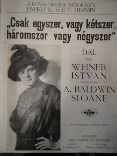 A.Baldwin Sloane, Gbor Andor, Lehr Ferenc Weiner Istvn - Csak egyszer vagy ktszer + Ma mindenkit szeretek ( 2 kottafzet egybektve )