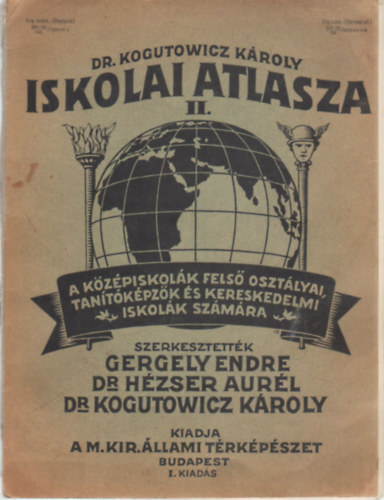 Dr. Hzser Aurl  Gergely Endre (szerk.), Dr. Kogutowicz Kroly (szerk.) - Dr. Kogutovwicz Kroly iskolai atlasza II.