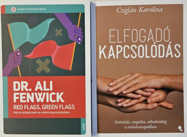 Dr. Czigln Karolina Ali Fenwick - Red Flags, Green Flags - Int s biztat jelek az emberi kapcsolatokban + Elfogad kapcsolds - Intimits, emptia, sebezhetsg a mindennapokban  (2 m)