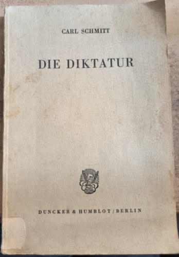 Carl Schmitt - Die Diktatur