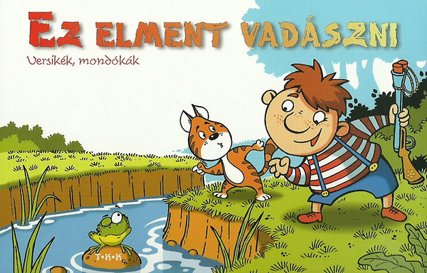 Ez elment vadszni - Versikk , mondkk