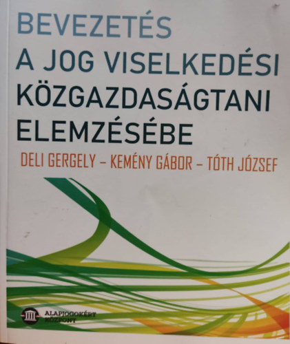 Kemny Gbor, Tth Jzsef Deli Gergely - Bevezets a jog viselkedsi kzgazdasgtani elemzsbe