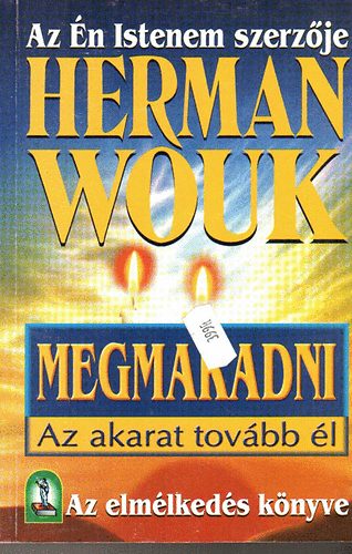 Herman Wouk - Megmaradni (Az akarat tovbb l)