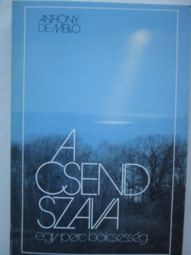 Anthony De Mello - A csend szava - egy perc b�lcsess�g