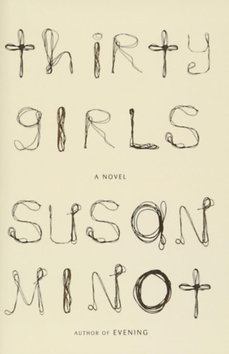 Susan Minot - Thirty Girls